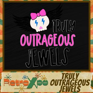 Truly Outrageous Jewels - Spring 2022